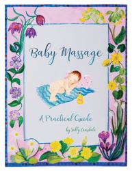 Baby Massage : A Practical Guide