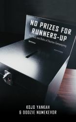 No Prizes for Runners-Up : The Nuts and Bolts of Election Campaigning