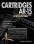 Cartridges of the AR-15 : A Complete Reference Guide to AR -15 and AR-10 Ammo