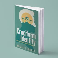 Cruciform Identity : Union with Christ & Christian Formation