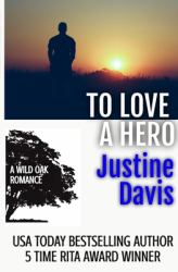 To Love a Hero : A Wild Oak Romance