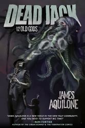 Dead Jack and the Old Gods : Dead Jack Book 3