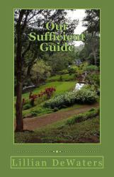 Our Sufficient Guide : A Study of the Bible