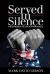 Served in Silence : The Struggle to Live Authentically