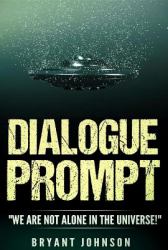 Dialogue Prompt : We Are Not Alone in the Universe!