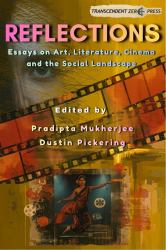 Reflections : Essays on Art, Literature, Cinema, and the Social Landscape
