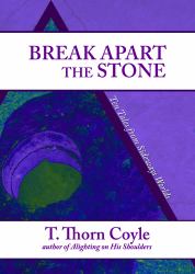Break Apart the Stone : Ten Tales from Sideways Worlds