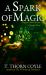 A Spark of Magic : Magical Short Stories, Volume 3