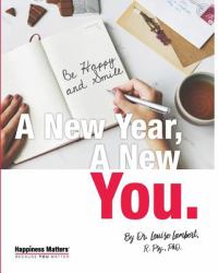 A New Year, a New You: 52 Strategies for a Happier Life! : The Workbook