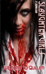 Welcome to Quillem : The Slaughter Girls Book One