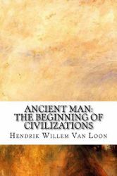 Ancient Man: the Beginning of Civilizations