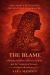 The Blame a Hidden History of Heresy, Genius, and the Violence of Erasure