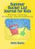 Summer Bucket List Journal for Kids : Daily Diary/Journal for Writing, Coloring, Dreaming, and Scrapbooking