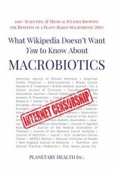 What Wikipedia Doesn't Want You to Know about Macrobiotics : 100+ Scientific and Medical Studies Showing the Benefits of a Plant-Based Macrobiotic Diet