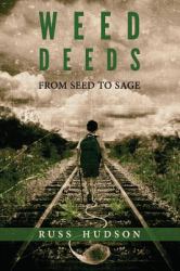 Weed Deeds: from Seed to Sage