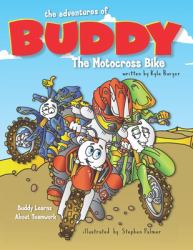 The Adventures of Buddy the Motocross Bike : Buddy Learns Teamwork
