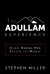 The Adullam Experience : Where Broken Men Become the Mighty