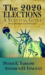 The 2020 Elections: a Survival Guide : 100 Questions You Were Afraid to Ask