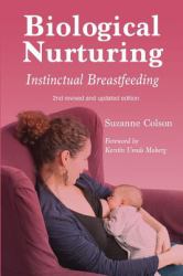 Biological Nurturing : Instinctual Breastfeeding