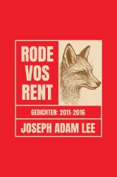 Rode Vos Rent : Gedichten 2011-2016