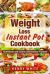 Weight Loss: Weight Loss Instant Pot EBook, Eat What You Love but Do It Smarter!