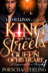 King of the Streets, Queen of His Heart 4 : A Legendary Love Story