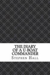 The Diary of a U-Boat Commander