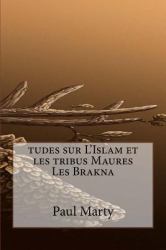 Tudes Sur l'Islam et les Tribus Maures les Brakna
