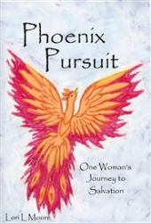 Phoenix Pursuit : One Woman's Journey to Salvation