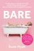 Bare : A 7-Week Program to Transform Your Body, Get More Energy, Feel Amazing, and Become the Bravest, Most Unstoppable Version of You