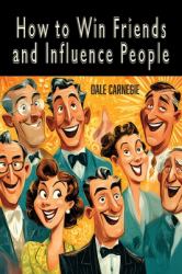 How to Win Friends and Influence People