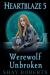 Heartblaze 5 : Werewolf Unbroken (Ash's Saga)