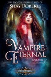 Vampire Eternal : A Heartblaze Novel (Book 3)