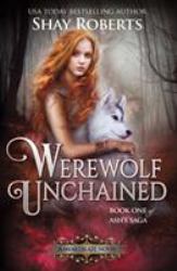 Werewolf Unchained : A Heartblaze Novel (Book 4)