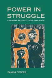 Power in Struggle : Feminism, Sexuality and the State