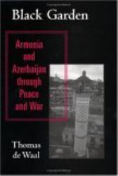 Black Garden : Armenia and Azerbaijan Through Peace and War