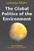 The Global Politics of the Environment : Second Edition The Global Politics of the Environment : Second Edition