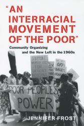An Interracial Movement of the Poor : Community Organizing and the New Left in The 1960s