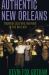 Authentic New Orleans : Tourism, Culture, and Race in the Big Easy Authentic New Orleans : Tourism, Culture, and Race in the Big Easy