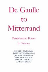 Degaulle to Mitterrand : President Power in France