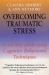 Overcoming Traumatic Stress : A Self-Help Guide Using Cognitive Behavioral Techniques