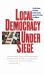 Local Democracy under Siege : Activism, Public Interests, and Private Politics