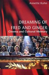 Dreaming of Fred and Ginger : Cinema and Cultural Memory