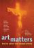 Art Matters : How the Culture Wars Changed America Art Matters : How the Culture Wars Changed America
