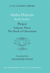 Mahabharata Book Twelve (Volume 3) : Peace Part Two: the Book of Liberation