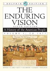 The Enduring Vision Vol. 1 : A History of the American People to 1877
