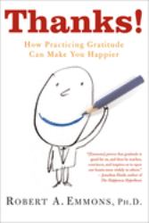 Thanks! : How Practicing Gratitude Can Make You Happier