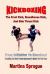 Kickboxing: the Front Kick, Roundhouse Kick, and Side Thrust Kick : From Initiation to Knockout: Everything You Need to Know (and More) to Master the Pain Game