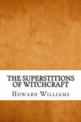 The Superstitions of Witchcraft