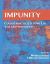 Impunity : Countering Illicit Power in War and Transition Impunity : Countering Illicit Power in War and Transition